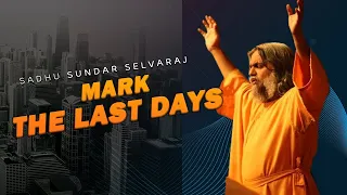 Sadhu Sundar Selvaraj ✝️ Mark the Last Days ★ Sadhu Sundar Selvaraj Sermons