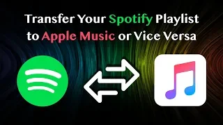 Transfer Spotify Playlist to Apple Music or Vice Versa