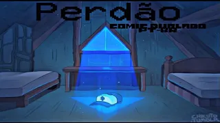 HQ Perdão (Gravity Falls) (Fandublado PT-BR) + Aviso especial