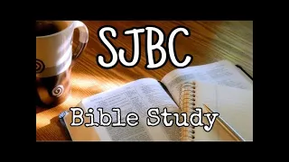 SJBC Bible Study  April  24, 2024 |  Who Needs Jesus? Are you Ready?