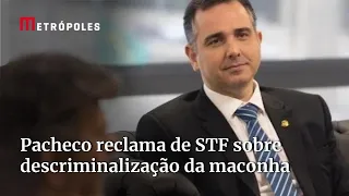 Pacheco acusa STF de invadir competência do Legislativo ao descriminalizar porte de maconha