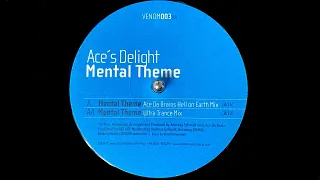 Ace's Delight - Mental Theme (Ultra Trance Mix) (2003)