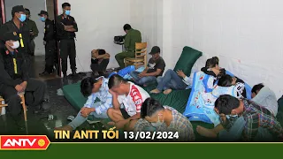 Tin tức an ninh trật tự nóng, thời sự Việt Nam mới nhất 24h tối 13/2 | ANTV
