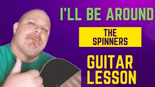 How To Play "I'll Be Around" The Spinners On Guitar