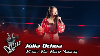 Júlia Ochoa - "When We Were Young" | Prova Cega | The Voice Kids