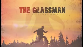 The Grassman | A Bigfoot Mockumentary