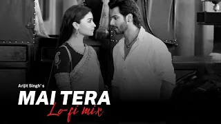 Mai Tera (Lo-fi) from "Kalank" - Arijit Singh | Lo-fi 2307 & Harshal Music | Pritam | Bollywood Lofi