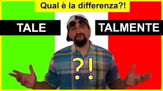 La differenza tra "tale" e "talmente" | Impara la lingua italiana