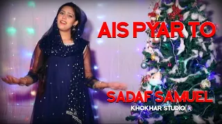 Ais Pyar to by Sadaf Samuel and Video by Khokhar Studio