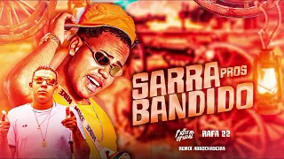 🔵SARRA PROS BANDIDO - DJ FREITAS OFICIAL - RAFA 22 - REMIX ARROCHADEIRA 2024