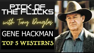 Gene Hackman Top 5 Westerns
