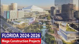 What are the mega projects under construction in Florida in 2024-2026