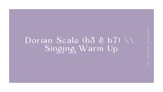 2 minute Full Dorian Scale (b3 &b7) Singing Warm Up