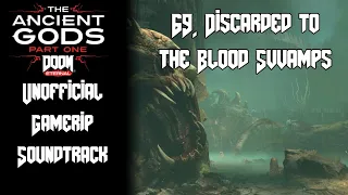 69. Discarded to the Blood Swamps | Doom Eternal - TAG: Part One | Unofficial Gamerip Soundtrack