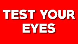 HOW GOOD ARE YOUR EYES? (TEST)