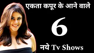 Balaji Telefilms - एकता कपूर के आने वाले 6 नये Tv Shows | Upcoming New Tv Shows Ekta Kapoor | On Air