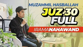 IRAMA NAHAWAND JUZ 30 FULL - Muzammil Hasballah