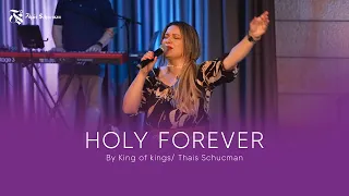 Holy Forever - By King of kings / Thais Schucman