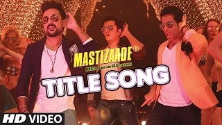 MASTIZAADE Title Song (VIDEO) | Riteish Deshmukh, Tusshar Kapoor, Vir Das| Meet Bros Anjjan|T-Series