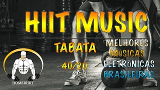 MÚSICA HIIT BRASIL - 40/20 - ELETRÔNICAS  BRASILEIRAS VOL.2  - Tabata