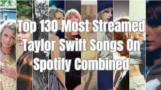 Top 130 Most Streamed Taylor Swift Songs On Spotify Combined (All Versions)