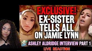 Jamie Lynn Spears EX-Sister Ashley Aldridge TELLS ALL (Part 1)| @PopcornedPlanet | Live Reaction