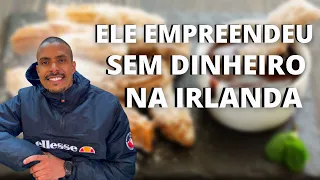 EMPREENDENDO NA IRLANDA COM CHURROS E POUCO DINHEIRO.