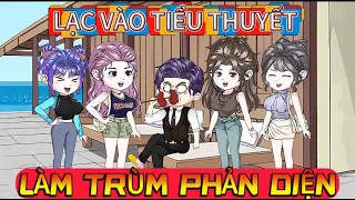 FULL TẬP 1-6 | LẠC VÀO TIỂU THUYẾT LÀM TRÙM PHẢN DIỆN | THỎ TRẮNG TV