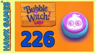 Bubble Witch 2 Saga Level 226 (Ghost mode) - 3 Stars Walkthrough, No Boosters