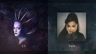 "NASA" x "E.T." (mashup) - ariana grande, katy perry