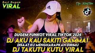 DJ DUGEM FUNKOT VIRAL 2024‼️DJ DISAAT AKU MENGHARAPKAN DIRIMU (AKU KAU SAKIT)I X TAKUTUKUTU VIRAL