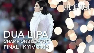 UEFA Champions FINAL 2018 | DUA LIPA - LIVE PERFORMANCE / OPENING CEREMONY