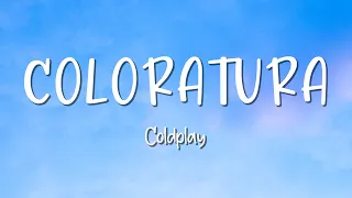 Coloratura - Coldplay - Lirik Lagu (Lyrics) Video Lirik Garage Lyrics