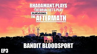 Surviving the Aftermath - Bandit Bloodsport // EP3