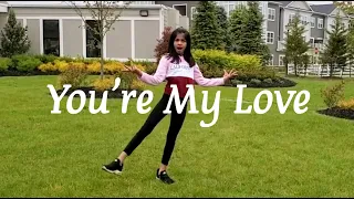 You're My Love | Dance Cover | Choreography: Shivani Bhagwan & Chaya Kumar | Siya Gaware