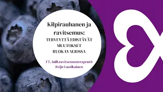 Kilpirauhanen ja ravitsemus – Terveyttä edistävät muutokset ruokavaliossa