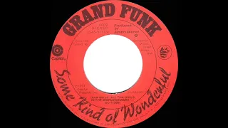 1975 HITS ARCHIVE: Some Kind Of Wonderful - Grand Funk (stereo 45)