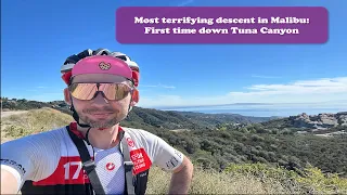 Most terrifying & fun descent in Malibu: Going down Tuna Canyon for the first time