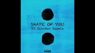 Ed Sheeran  - Shape Of You (DJ Scooter Moombahton Remix)