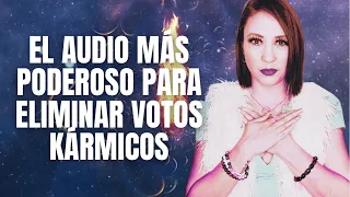 🔥💜 EL AUDIO MÁS PODEROSO PARA ELIMINAR VOTOS KÁRMICOS