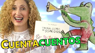 UN DÍA LLENO DE SONIDOS - Cuentos infantiles - CUENTACUENTOS Beatriz Montero