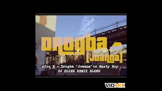 Afro B - Drogba (Joanna) vs Nasty Boy (DJ SLINK REMIX BLEND)