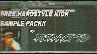 [FREE HARDSTYLE KICK SAMPLE PACK] By Retract-ed [link in the description]