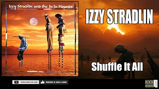 IZZY STRADLIN AND THE JU JU HOUNDS  - SHUFFLE IT ALL  (HQ)