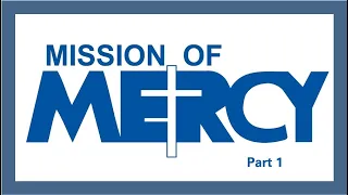 "Mission of Mercy Part 1" by Kris Emerson