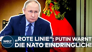 UKRAINE-KONFLIKT: "Rote Linie" von Russland! Wladimir Putins klare Warnung an die Nato I WELT Thema