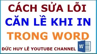 Cách sửa lỗi căn lề trang giấy khi in không đúng như cài đặt trong Word