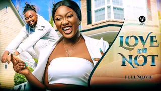 LOVE OR NOT (Full Movie) Chinenye Nnebe & Chuks Omalicha 2021 Nigerian Nollywood Trending Full Movie