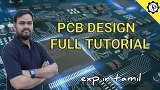 PCB DESIGN FULL TUTORIAL FOR BEGINNERS // TECH PRABU //  EXP IN TAMIL