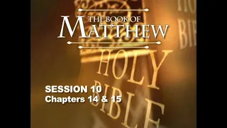 Chuck Missler - Matthew (Session 10) Chapters 14 & 15